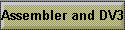 Assembler and DV3