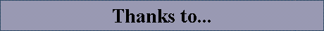 Thanks to...